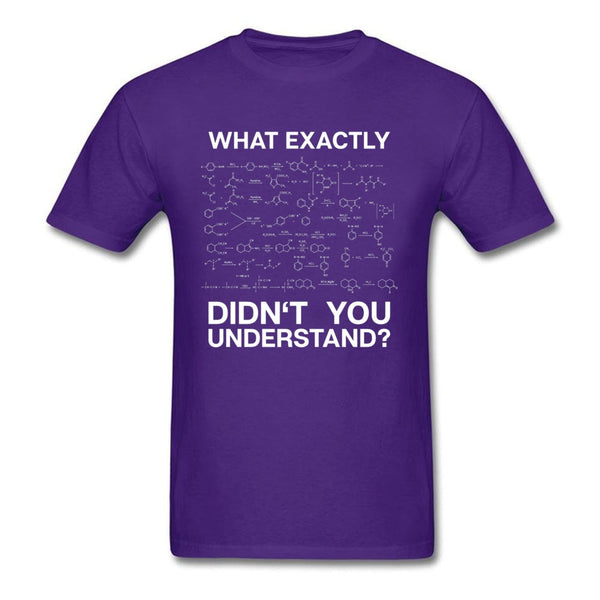 Chemistry Men T-shirt What Didn't You Understand Tshirt Breaking Bad T Shirt Geek Students Gift Clothing Custom Guys Streetwear - Viva Shirt