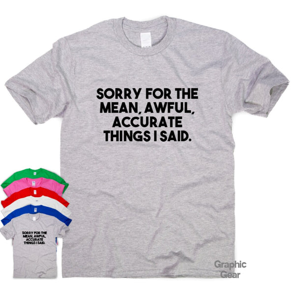 Awful Accurate Things I Said funny T-shirts gift mens womens sarcastic slogan2019 fashionable Brand 100%cotton Printed Round Nec - Viva Shirt