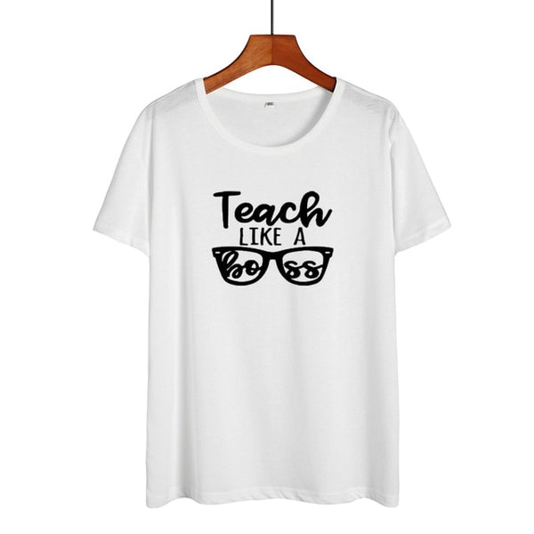 Teach Like A Boss - Women T-shirt Summer Cotton Tee Shirt Teacher Boss Funny Tshirt Black White T Shirt Hipster Teach Gift - Viva Shirt