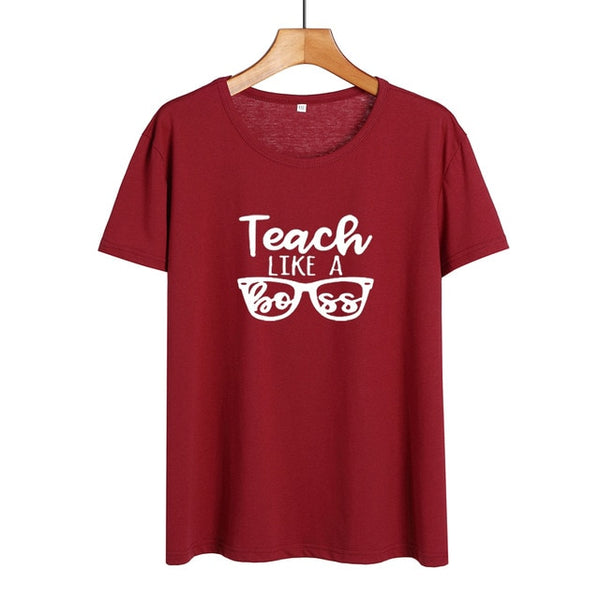 Teach Like A Boss - Women T-shirt Summer Cotton Tee Shirt Teacher Boss Funny Tshirt Black White T Shirt Hipster Teach Gift - Viva Shirt