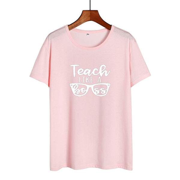 Teach Like A Boss - Women T-shirt Summer Cotton Tee Shirt Teacher Boss Funny Tshirt Black White T Shirt Hipster Teach Gift - Viva Shirt