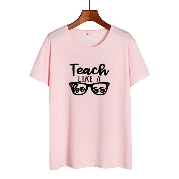 Teach Like A Boss - Women T-shirt Summer Cotton Tee Shirt Teacher Boss Funny Tshirt Black White T Shirt Hipster Teach Gift - Viva Shirt