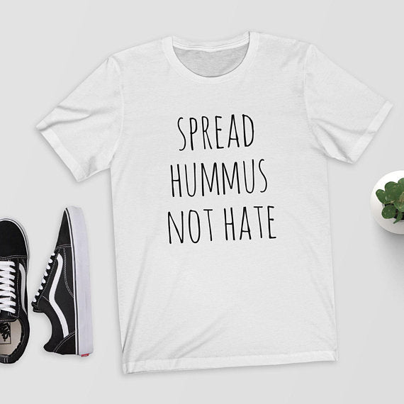 Hillbilly Spread Hummus Not Hate T-Shirt Top Tee Shirt Vegan Vegetarian Perfect Gift Funny Vegan Shirt Jewish Hummus Houmous - Viva Shirt