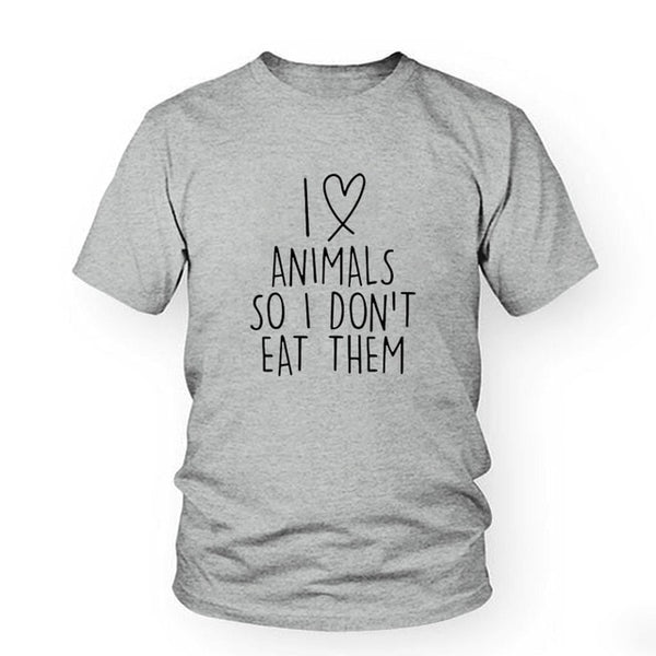 I love animals so I don't eat them vegetarian vegan FUNNY humour PRINTED Women T-shirt MENS T SHIRT gift Femme TShirt Tee Unisex - Viva Shirt