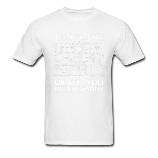 Chemistry Men T-shirt What Didn't You Understand Tshirt Breaking Bad T Shirt Geek Students Gift Clothing Custom Guys Streetwear - Viva Shirt