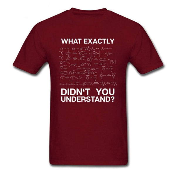 Chemistry Men T-shirt What Didn't You Understand Tshirt Breaking Bad T Shirt Geek Students Gift Clothing Custom Guys Streetwear - Viva Shirt