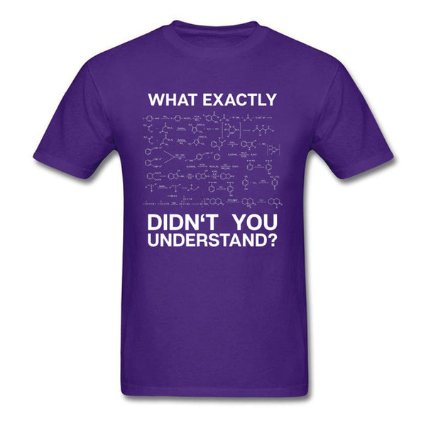 Chemistry Men T-shirt What Didn't You Understand Tshirt Breaking Bad T Shirt Geek Students Gift Clothing Custom Guys Streetwear - Viva Shirt