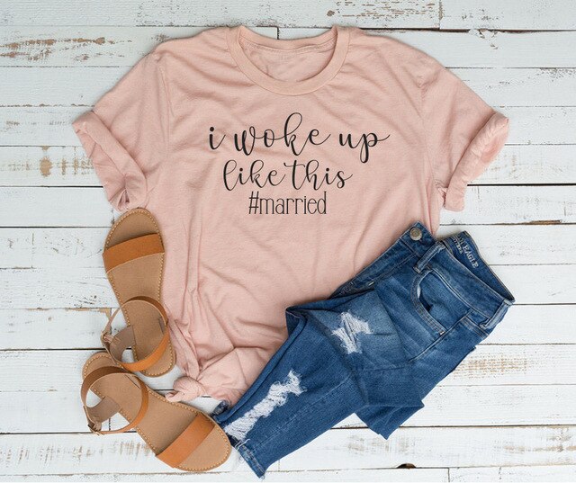 I Woke Up Like This #Married Wife Life mom funny bride gift peach color fast shipping slogan vintage quote aesthetic t shirt tee - Viva Shirt