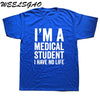 WEELSGAO I'm A Medical Student I Have No Life Funny Doctor Gift Mens T-shirt Fashion Short Sleeve O Neck Casual T Shirt - Viva Shirt