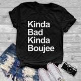 Tee Kinda Bad Kinda Boujee T-shirt Funny Cute Graphic Tees Women Fashion Clothes T Shirt Cool Gifts Tee Tops - Viva Shirt