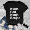 Tee Kinda Bad Kinda Boujee T-shirt Funny Cute Graphic Tees Women Fashion Clothes T Shirt Cool Gifts Tee Tops - Viva Shirt
