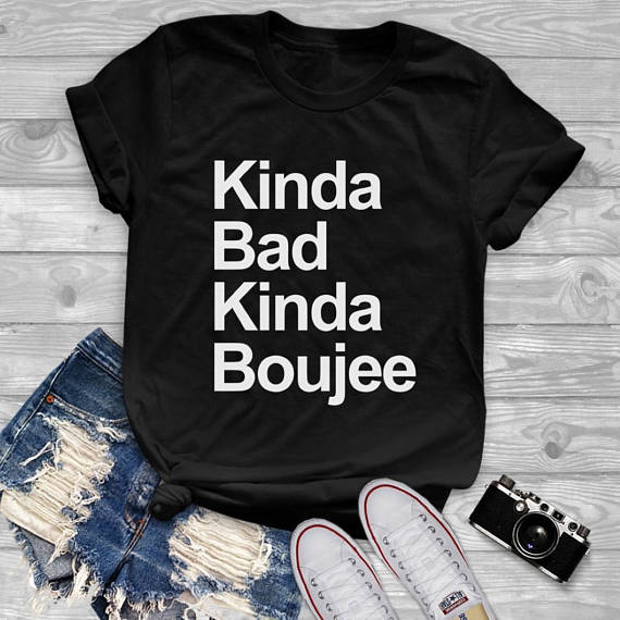 Tee Kinda Bad Kinda Boujee T-shirt Funny Cute Graphic Tees Women Fashion Clothes T Shirt Cool Gifts Tee Tops - Viva Shirt