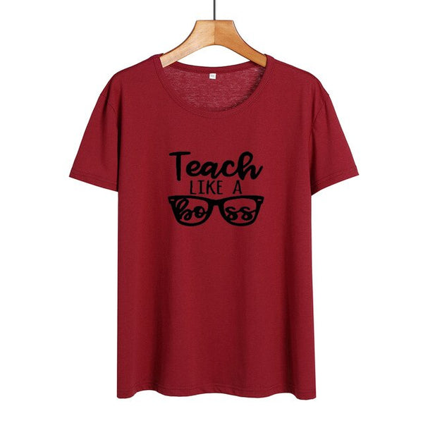 Teach Like A Boss - Women T-shirt  Summer Cotton Tee Shirt Teacher Boss Funny Tshirt Black White T Shirt Hipster Teach Gift - Viva Shirt