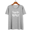 Teach Like A Boss - Women T-shirt  Summer Cotton Tee Shirt Teacher Boss Funny Tshirt Black White T Shirt Hipster Teach Gift - Viva Shirt