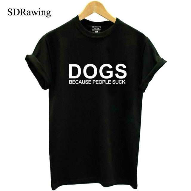 Dog Mama Dog Lover Gift cotton T Shirt Dogs Because People Suck Love My Dog print Graphic Tees casual tops drop ship - Viva Shirt