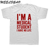 WEELSGAO I'm A Medical Student I Have No Life Funny Doctor Gift Mens T-shirt Fashion Short Sleeve O Neck Casual T Shirt - Viva Shirt