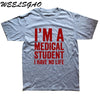WEELSGAO I'm A Medical Student I Have No Life Funny Doctor Gift Mens T-shirt Fashion Short Sleeve O Neck Casual T Shirt - Viva Shirt