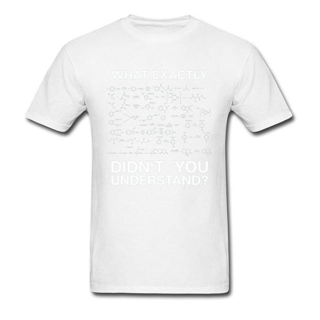 Chemistry Men T-shirt What Didn't You Understand Tshirt Breaking Bad T Shirt Geek Students Gift Clothing Custom Guys Streetwear - Viva Shirt